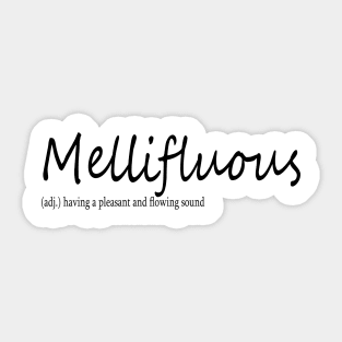 mellifluous (adj.) having a pleasant and flowing sound Sticker
